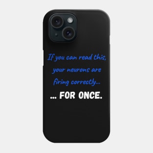 You are thinking, for once! Phone Case