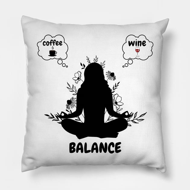 Coffee Wine Yoga Balance It's All About Balance Funny Gift Pillow by bymetrend