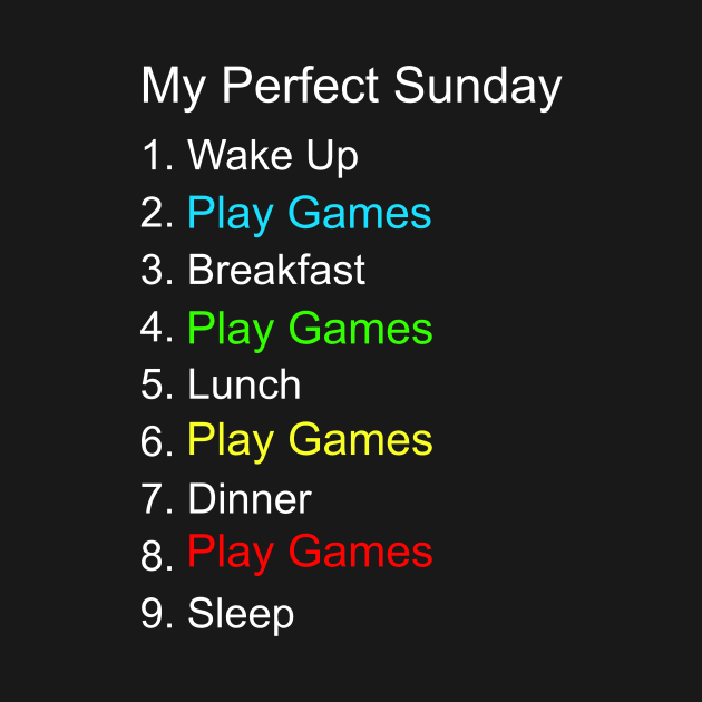 My Perfect Sunday Gamer Funny by WPKs Design & Co