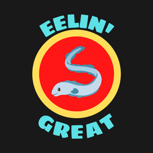 Eelin' Great - Eel Pun by Allthingspunny