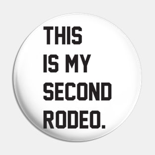 This is my second rodeo." in plain white letters - cos you're not the noob, but barely Pin