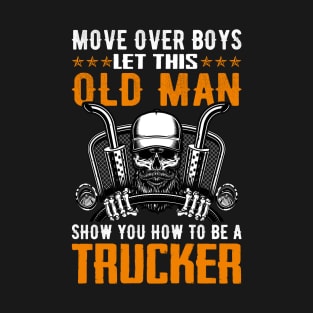 Move Over Boys Truck Driver T-Shirt