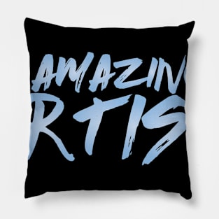 Amazing ARTIST Pillow