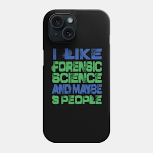 I like Forensic Science and maybe 3 people - Forensic Science Lovers Cap Phone Case