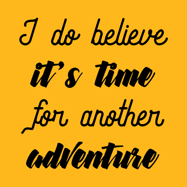 Its Adventure Time - Travelling Adventure Lover Quote by LazyMice