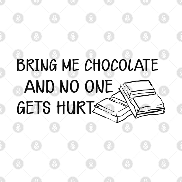 Chocolate - Bring me chocolate and no one gets hurt by KC Happy Shop