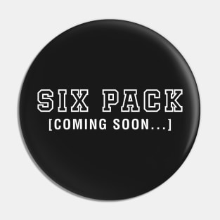 Six Pack Coming Soon Pin