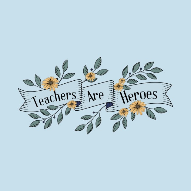 Teachers are Heroes Banner by ArtisticEnvironments