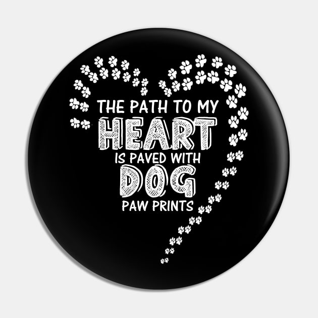 The path to my heart is paved with dog paw prints Pin by Antoniusvermeu