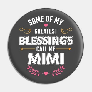 Some Of My Greatest Blessings Call Me Mimi Pin