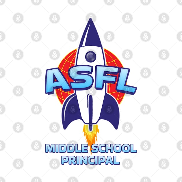 ASFL MIDDLE SCHOOL PRINCIPAL by Duds4Fun