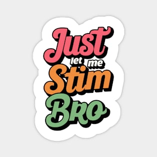 Just let me stim bro Magnet