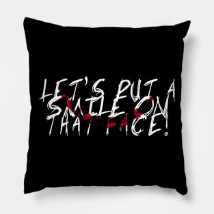 Let's put a smile on that face! Pillow