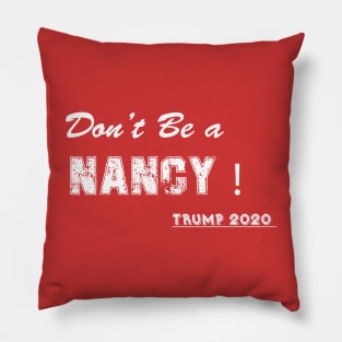 Don't Be A Nancy Pelosi SOTU impeachment Pro Trump 2020 T-Shirt Pillow