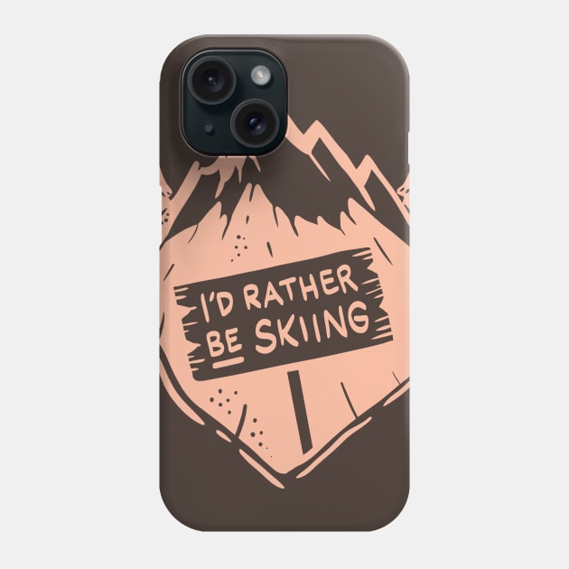 Cream I´d rather be skiing Shirts and Gifts Phone Case by Shirtbubble