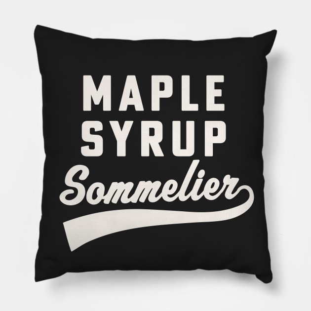 Maple Syrup Sommelier Maple Syrup Sugarmaker Pillow by PodDesignShop