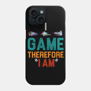 I Game Therefore I Am Phone Case