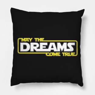 May The Dreams Come True Pillow