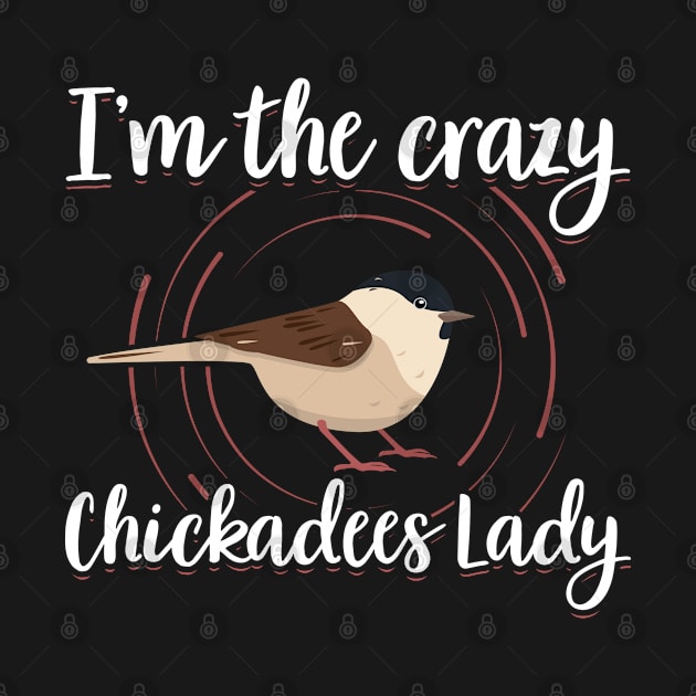 Chickadees Lady | Birdwatcher Birding Chickadee by Streetwear KKS