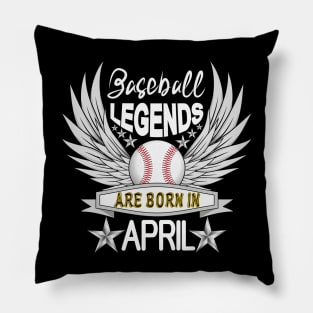 Baseball Legends Are Born In April Pillow
