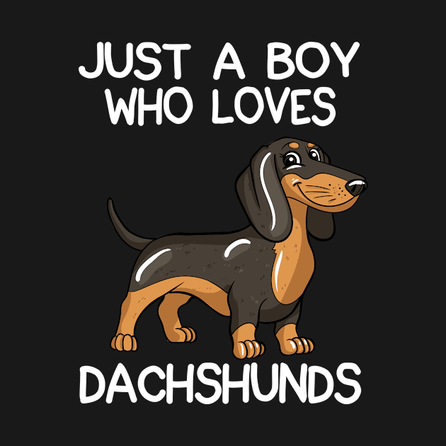 Just A Boy Who Loves Dachshunds by LetsBeginDesigns