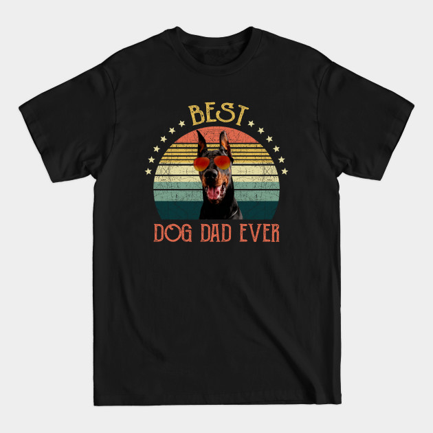 Discover Mens Best Dog Dad Ever Doberman Pinscher Fathers Day Gift - Quarantine - T-Shirt