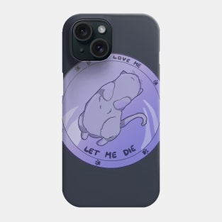 Purple Cat. If you love me let me  die Phone Case