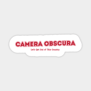 Camera Obscura Let's Get Out of This Country Magnet