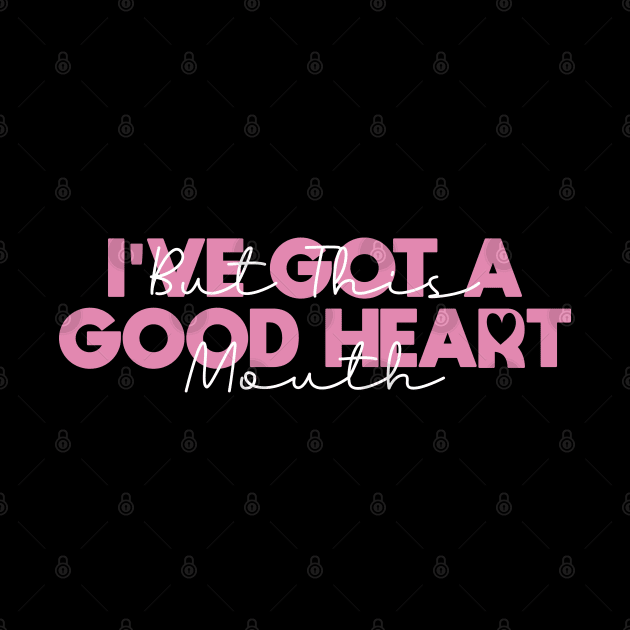 I've Got A Good Heart But This Mouth by Blonc