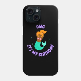 OMG It's My Birthday Mermaid Phone Case