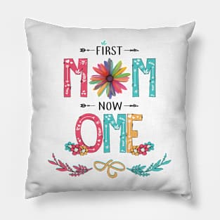 First Mom Now Ome Wildflowers Happy Mothers Day Pillow