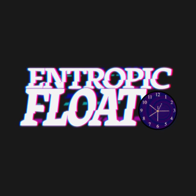 Entropic Float This World Will Decay And Disappear Logo T Shirt And Others by nhitori