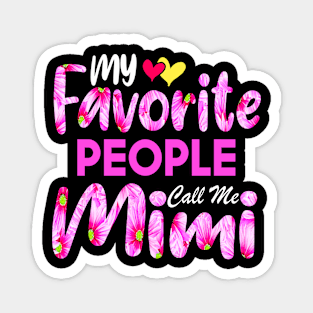 My Favorite People Call Me Mimi Cute Pink Floral Mother's Day Magnet