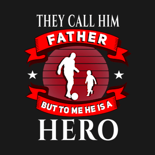 Call him Father, but he is a Hero red T-Shirt