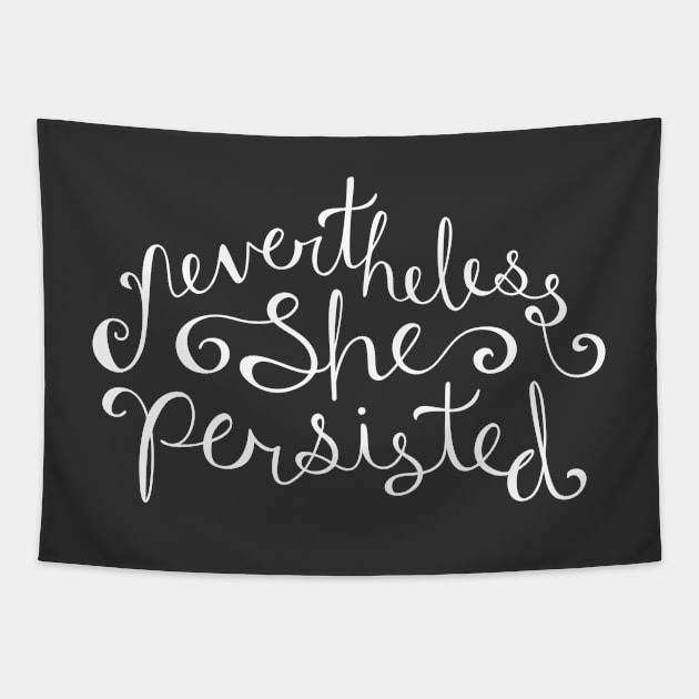 Nevertheless, She Persisted - White Tapestry by sixhours