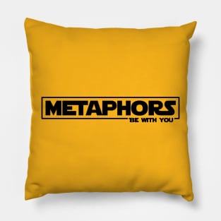 Metaphors be with you (black letters) Pillow