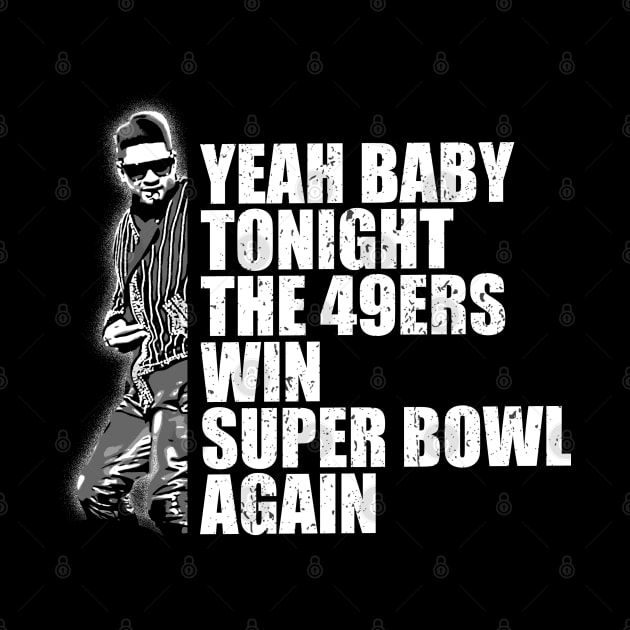 usher, yeah baby tonight the 49ers win super bowl again by jerrysanji