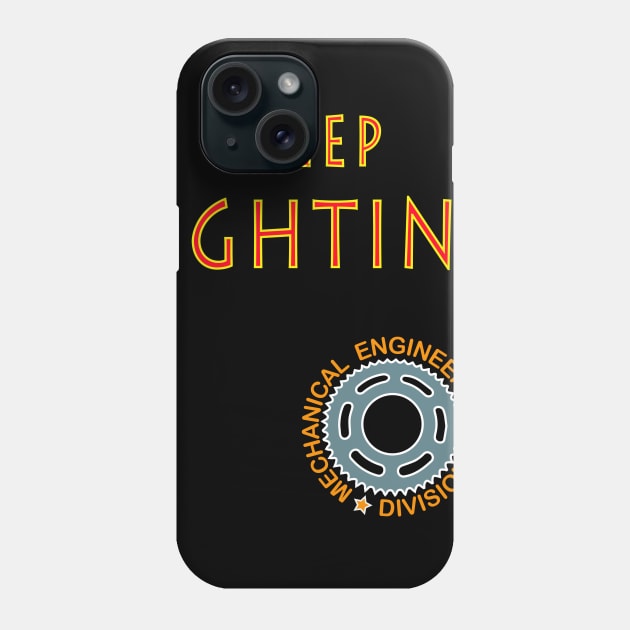 keep fighting | mechanical engineering division Phone Case by PrisDesign99