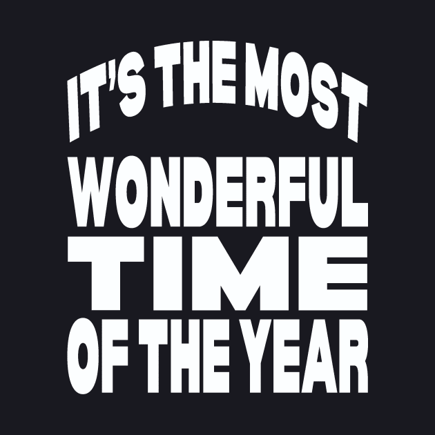 It's the most wonderful time of the year by Evergreen Tee