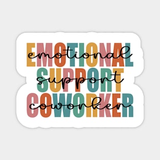 Co Worker Emotional Support Coworker colleague Magnet