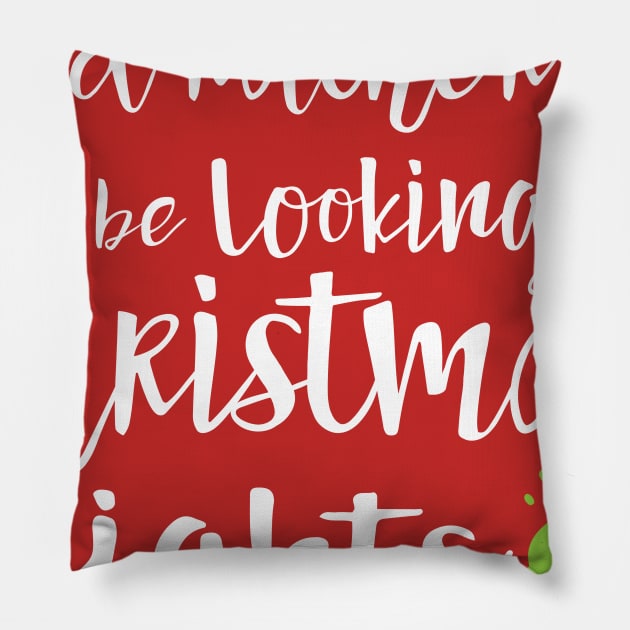 I'd Rather be Looking at Christmas Lights Pillow by TheLeopardBear