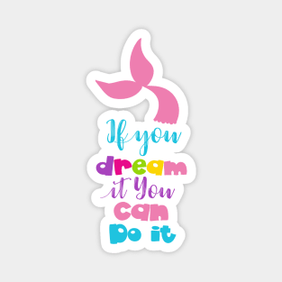 If You Dream It You Can Do It, Mermaid Tail Magnet