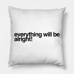 Everything Will Be Alright | Mental Health Matters Pillow