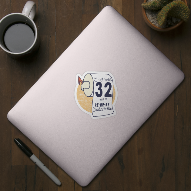 32 Ans En Confinement Humour Anniversaire Femme Homme Anniversaire En Confinement Sticker Teepublic 32 Ans En Confinement Humour Anniversaire Femme Homme Anniversaire En Confinement Sticker Teepublic