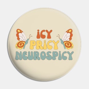 Icy Pricy Neurospicy, Neurodivergent, ADHD, Autism Pin