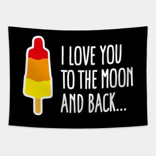 I love you to the moon and back rocket popsicle Tapestry