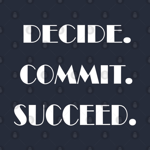 Decide. Commit. Succeed by PAULO GUSTTAVO