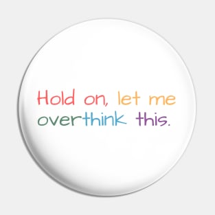 Hold on, let me overthink this mini Pin