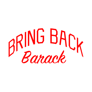 Bring Back Barack T-Shirt