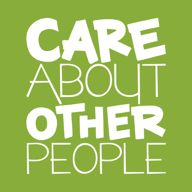 Care About Other People by polliadesign